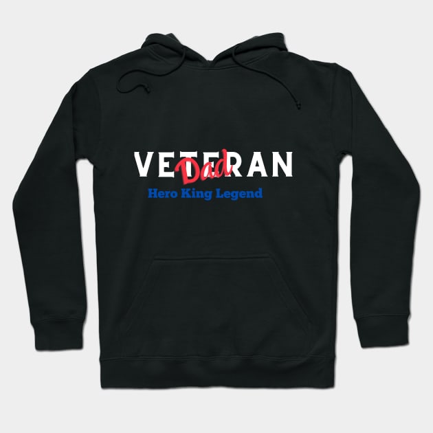 Veteran Dad: Hero, King, Legend Hoodie by J335tudi0z